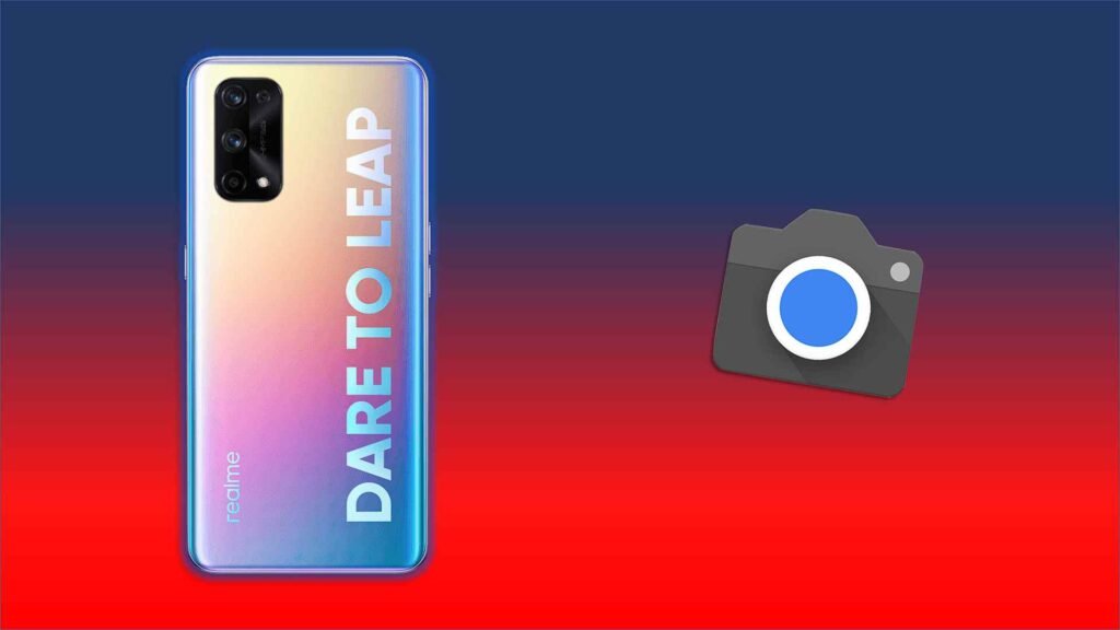 Google Camera For Realme X7 apk Download | Get Latest GCam