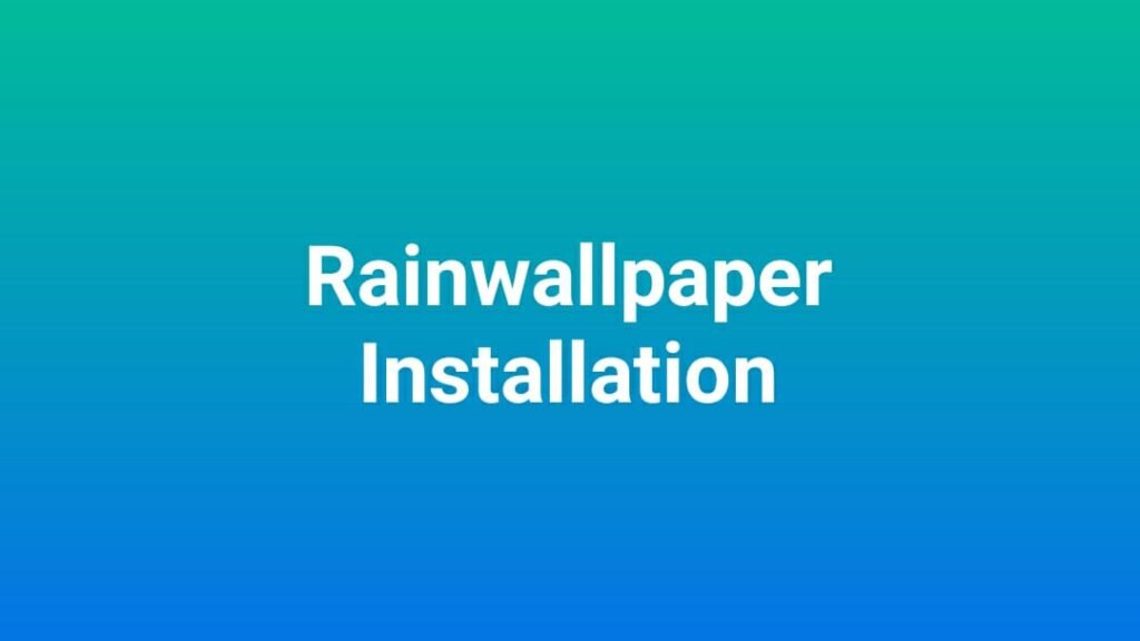 Rainwallpaper Software Installation Process
