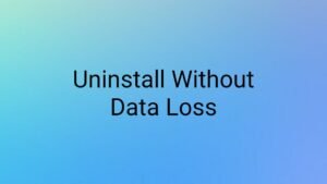 Uninstall app or game without its data loss